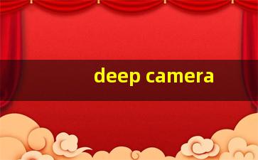 deep camera